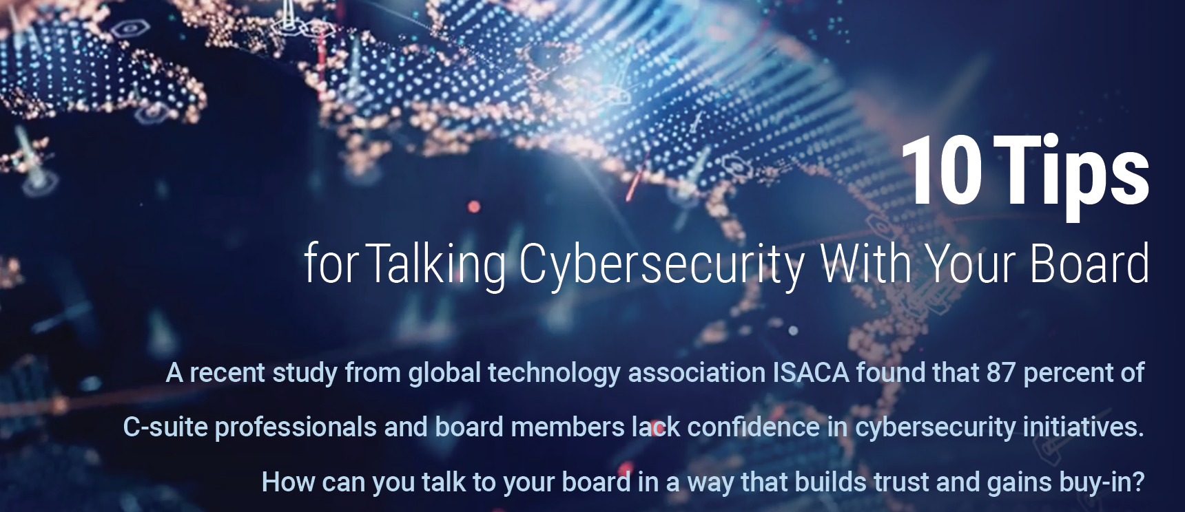 10 Tips for Talking Cybersecurity With Your Board